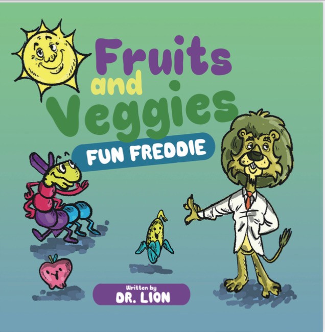 Front cover of Fruits & Veggies Fun Freddie, written by Dr. Lion (Coach Lucas)